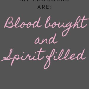 BLOOD BOUGHT AND SPIRIT FILLED